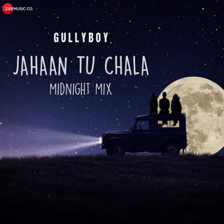 Jahaan Tu Chala - Midnight Mix (Gully Boy) - Single — album cover