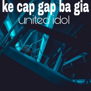 Ke Cap Gap Ba Gia - Single — album cover