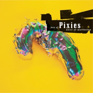 Wave of Mutilation: Best of Pixies — album cover