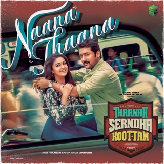 Naana Thaana (From "Thaanaa Serndha Koottam") - Single — album cover