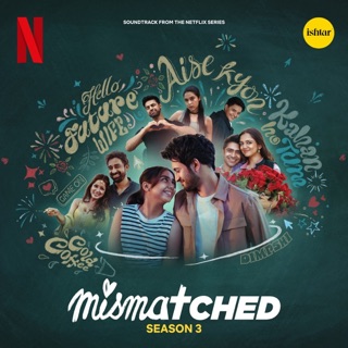 Mismatched: Season 3 (Soundtrack from the Netflix Series) — album cover