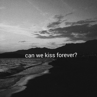 Can We Kiss Forever? (feat. Adriana Proenza) - Single — album cover