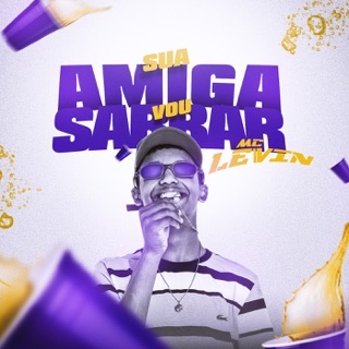 Sua Amiga Vou Sarrar - Single — album cover